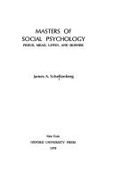 Masters of Social Psychology : Freud, Mead, Lewin, and Skinner