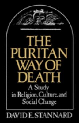 The Puritan Way of Death : A Study in Religion, Culture, and Social Change