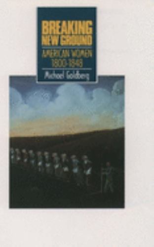 Breaking New Ground : American Women 1800-1848