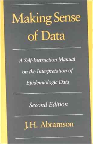 Making Sense of Data : A Self-Instruction Manual on the Interpretation of Epidemiologic Data