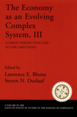The Economy As an Evolving Complex System, III Vol. 3 : Current Perspectives and Future Directions