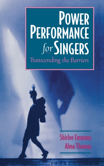 Power Performance for Singers : Transcending the Barriers