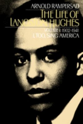 The Life of Langston Hughes : Volume I: 1902-1941, I, Too, Sing America