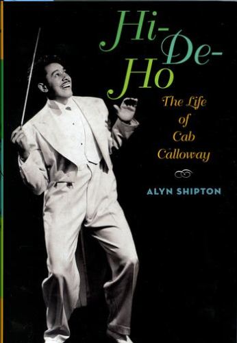 Hi-de-Ho : The Life of Cab Calloway