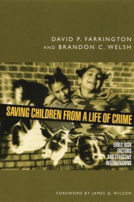Saving Children from a Life of Crime : Early Risk Factors and Effective Interventions