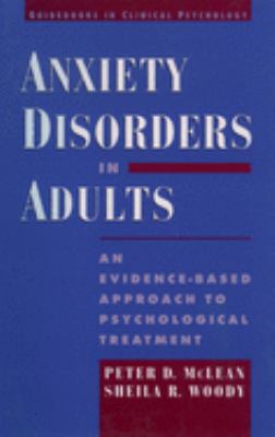 Anxiety Disorders in Adults : An Evidence-Based Approach to Psychological Treatment