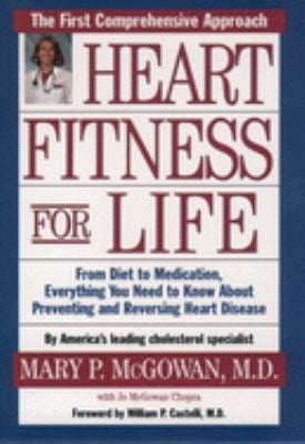 Heart Fitness for Life : The Essential Guide for Preventing and Reversing Heart Disease