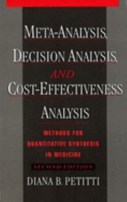 Meta-Analysis, Decision Analysis, and Cost-Effectiveness Analysis : Methods for Quantitative Synthesis in Medicine