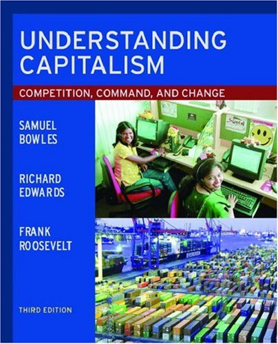 Understanding Capitalism : Competition, Command, and Change