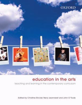 Education in the Arts : Principles and Practices for Teaching