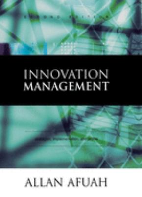 Innovation Management : Strategies, Implementation, and Profits