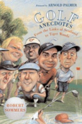 Golf Anecdotes : From the Links of Scotland to Tiger Woods