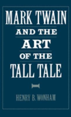 Mark Twain and the Art of the Tall Tale