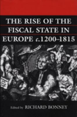 The Rise of the Fiscal State in Europe, C. 1200-1815