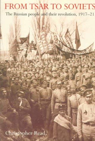 From Tsar to Soviets : The Russian People and Their Revolution, 1917-21