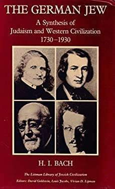 German Jew : Synthesis of Judaism and Western Civilization, 1730-1930