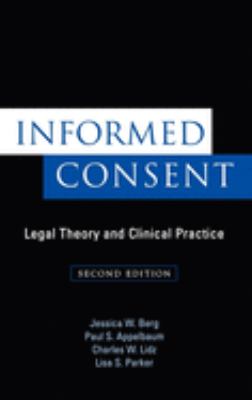 Informed Consent : Legal Theory and Clinical Practice