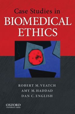 Case Studies in Biomedical Ethics : Decision-Making, Principles, and Cases