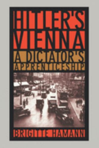 Hitler's Vienna : A Dictator's Apprenticeship