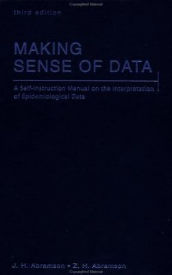 Making Sense of Data : A Self-Instruction Manual on the Interpretation of Epidemiological Data