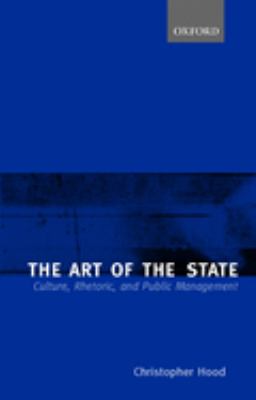 The Art of the State : Culture, Rhetoric, and Public Management