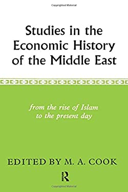 Studies in the Economic History of the Middle East : From the Rise of Islam to the Present Day