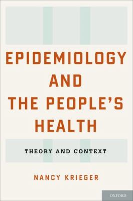 Epidemiology and the People's Health : Theory and Context