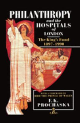 Philanthropy and the Hospitals of London : The King's Fund, 1897-1990
