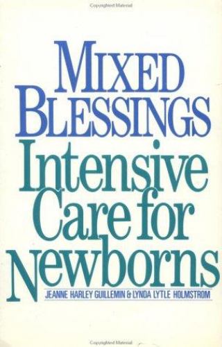 Mixed Blessings : Intensive Care for Newborns