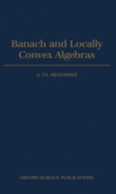 Banach and Locally Convex Algebras
