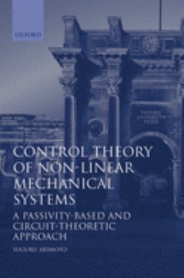 Control Theory of Non-Linear Mechanical Systems : A Passivity-Based and Circuit-Theoretic Approach