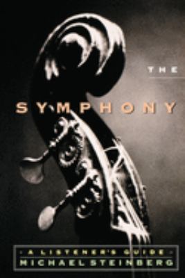 The Symphony : A Listener's Guide
