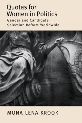 Quotas for Women in Politics : Gender and Candidate Selection Reform Worldwide