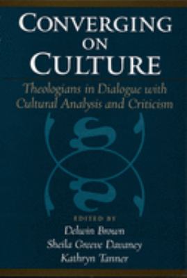 Converging on Culture : Theologians in Dialogue with Cultural Analysis and Criticism