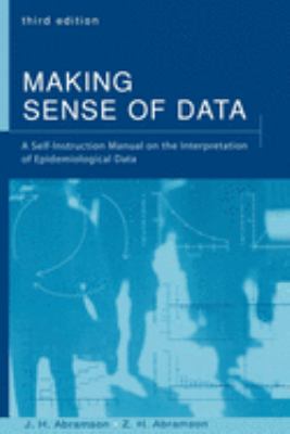 Making Sense of Data : A Self-Instruction Manual on the Interpretation of Epidemiological Data