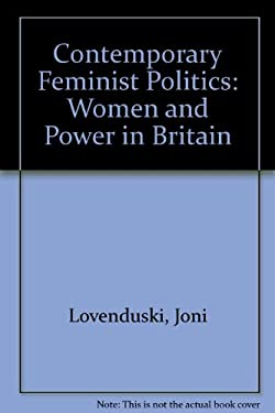 Contemporary Feminist Politics : Women and Power in Britain