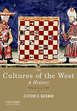 The Cultures of the West, Volume 1: To 1750 Vol. 1 : A History