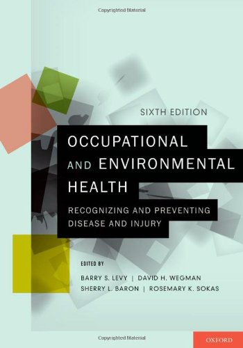Occupational and Environmental Health : Recognizing and Preventing Disease and Injury