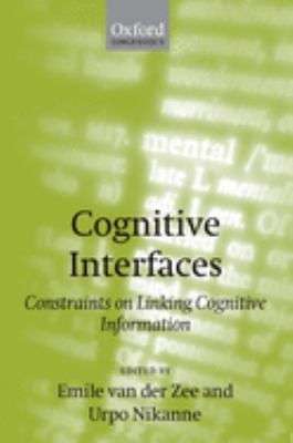 Cognitive Interfaces : Constraints on Linking Cognitive Information