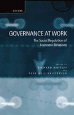 Governance at Work : The Social Regulation of Economic Relations