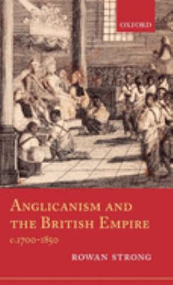 Anglicanism and the British Empire, C. 1700-1850