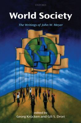 World Society : The Writings of John W. Meyer