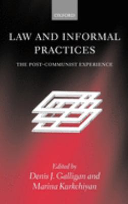Law and Informal Practices : The Post-Communist Experience