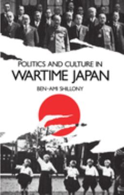 Politics and Culture in Wartime Japan