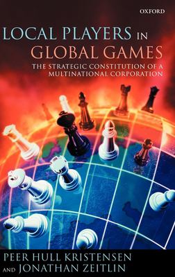 Local Players in Global Games : The Strategic Constitution of a Multinational Corporation