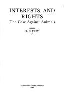 Interests and Rights : The Case Against Animals