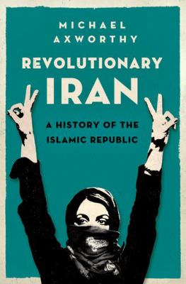 Revolutionary Iran : A History of the Islamic Republic