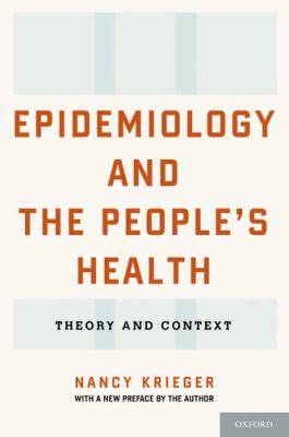 Epidemiology and the People's Health : Theory and Context