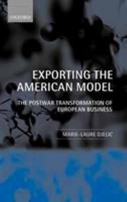 Exporting the American Model : The Postwar Transformation of European Business