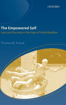 The Empowered Self : Law and Society in an Age of Individualism